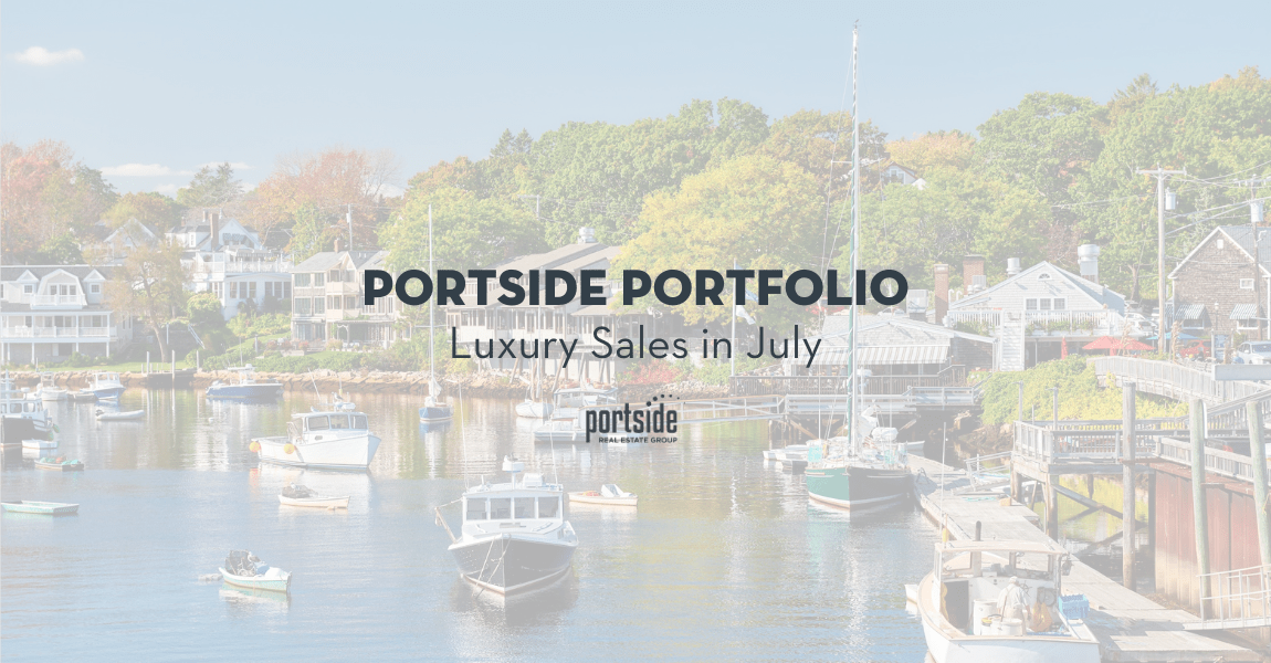 Portside Real Estate Group Luxury Sales in July 2023